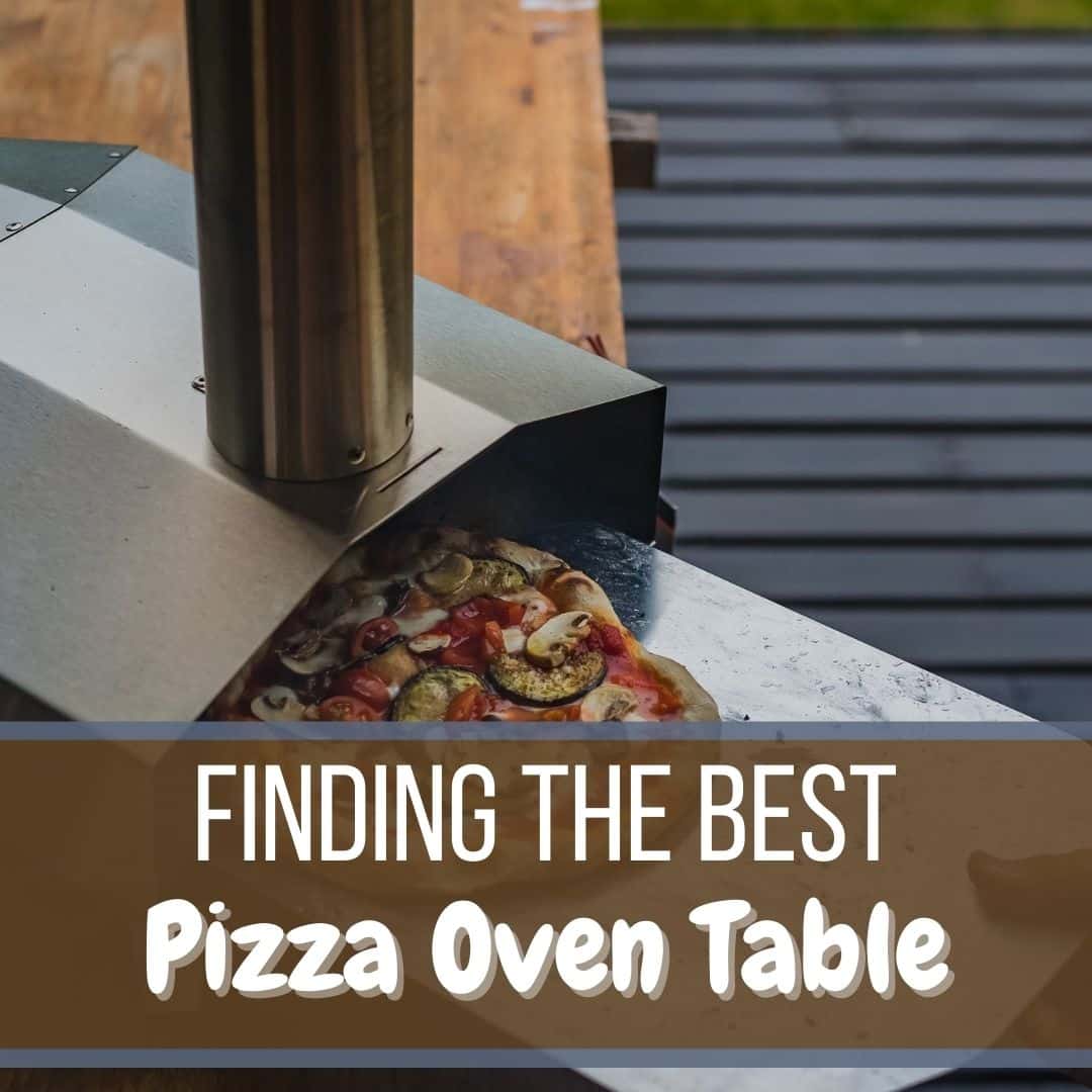 Best Outdoor Pizza Oven Table